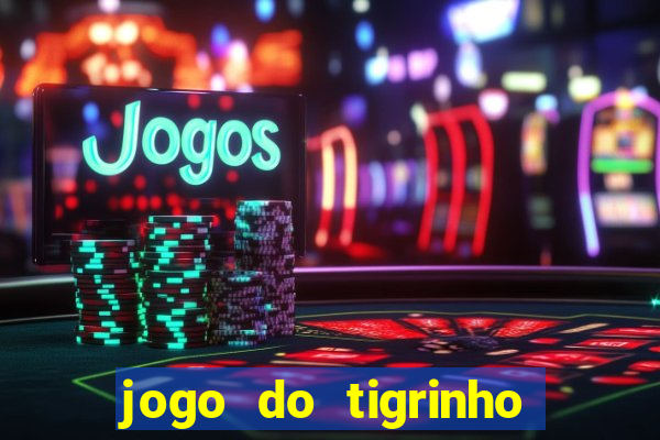 jogo do tigrinho aposta 5 reais